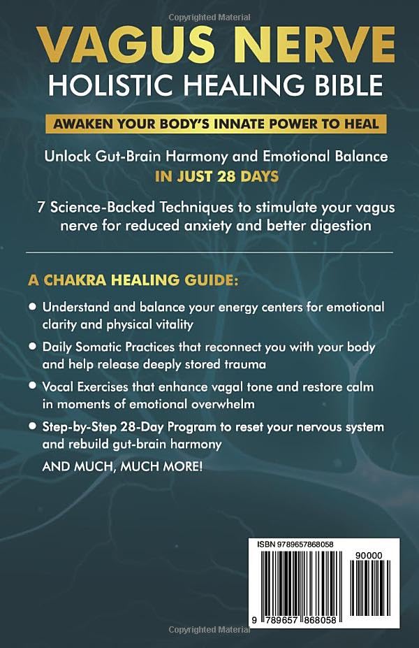 Vagus Nerve Holistic Healing Bible: The Complete Guide to Vagus Nerve Healing, Chakra Balancing & Somatic Therapy | 28-Day Reset to Heal Trauma, Reduce Inflammation & Rebuild Gut-Brain Harmony